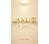 Luminaries: Women Leaders Who Light the Way