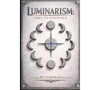 Luminarism: Odes To Existence: A year long prayer book