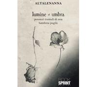 Lumine et umbra. Pensieri tremuli di una bambina pugile