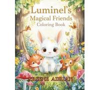 Luminel's Magical Friends Coloring Adventure: 50 Fun Pages to Color and Learn!