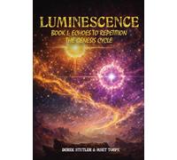 Luminescence: Book I Echoes To Repetition The Genesis Cycle