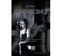 Luminescence di Elena Magnani, 2017, Lettere Animate Editore