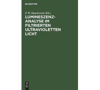 Lumineszenz-Analyse Im Filtrierten Ultravioletten Licht (Copertina rigida)