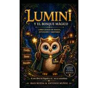 LUMINI Y EL BOSQUE MÁGICO: Libro- juego de magia, intuición y misterio