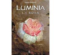 Luminia. La rosa