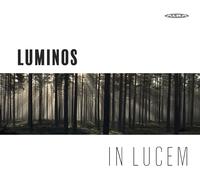 Byrd/ Faure/ Franck/ Luminos/ Hannuksela - In Lucem