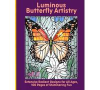 Luminous Butterfly Artistry: Extensive Radiant Designs for All Ages, 100 Pages of Shimmering Fun