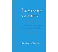 Karma Chagme Khenchen Thrangu Luminous Clarity (Tascabile)