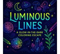 Luminous Lines: A Glow-in-the-Dark Coloring Escape - Relaxing Art Therapy for Adults with Intricate Nighttime Designs - Stress Relief & Creative Mindfulness