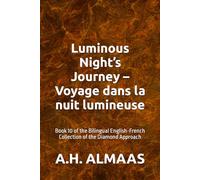 Luminous Night’s Journey - Voyage dans la nuit lumineuse: Book 10 of the Bilingual English-French Collection of the Diamond Approach