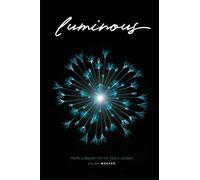 Luminous: Poems & Inquiry for the Soul's Journey