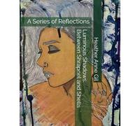 Luminous Shadows: Between Shrapnel and Shells: A Series of Reflections: 1