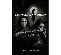 LUMINOUS SHADOWS: Women who defied the night