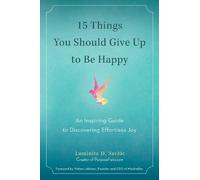 Luminta D. Saviuc 15 Things You Should Give Up to be Happy (Tascabile)