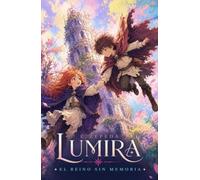 LUMIRA: El reino sin memoria - Edición extendida