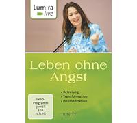 Lumira live: Leben ohne Angst: Befreiung I Transformation I Heilmeditation