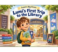 Lumi's First Trip to the Library: A Fun Children Story About Books, Reading, Imagination and a First Library Visit