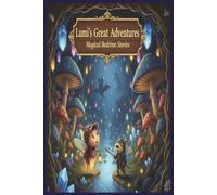 Lumi's Great Adventures: Magical Bedtime Stories