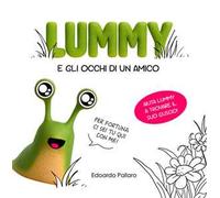 Lummy e gli occhi di un amico. Ediz. a colori
