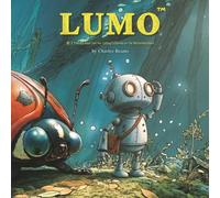 LUMO A Friendly Robot and the Ladybug’s Journey on the Mysterious Island