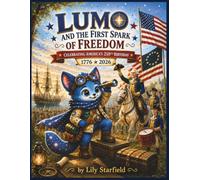 LUMO and the First Spark of Freedom: Celebrating America's 250th Birthday