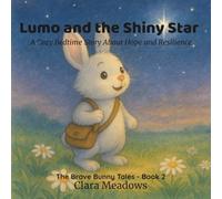 Lumo and the Shiny Star: A Heartwarming Bedtime Story, for Ages 3 - 8, About Hope and Resilience