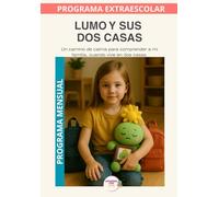 Lumo entre dos casas: Programa mensual :Un programa para comprender los cambios familiares con calma