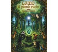 Lumo. Il piccolo riccio. Ediz. illustrata