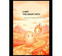 Lumo the Angry Path: Learning to understand the Fire Inside
