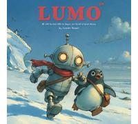 LUMO the Robot, PIPPO the Penguin, and the Gift of Winter Memory