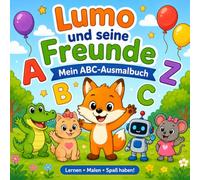 Lumo und seine Freunde: Mein ABC-Ausmalbuch