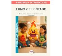 Lumo y el Enfado · Programa Mensual: Aprender a reconocer, entender y transformar el enfado con amabilidad.