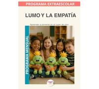 Lumo y la Empatía · Programa Mensual: Entender a los demás para brillar juntos.