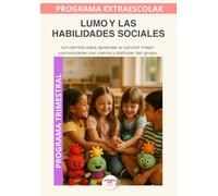 Lumo y las Habilidades Sociales: Aprender a convivir mejor, comunicarse con calma y disfrutar del grupo.