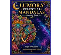 LUMORA CELESTIAL MANDALAS Coloring Book: Mystical Animal Mandalas, Sacred Patterns & Boho Designs for Relaxation and Creative Coloring