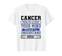 Lumorismo di Compleanno perde la Mente per capire Il Mio Cancro Compleanno Maglietta