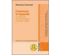 L'umorismo in logopedia. Un percorso per comprendere e parlare meglio