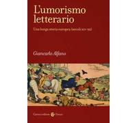 L'umorismo letterario. Una lunga storia europea (secoli XIV-XX)