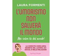 L'umorismo non salverà il mondo. Ma salva te dal mondo!