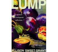Lump: A Memoir in Ineloquent Reflections