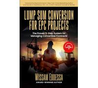 Lump Sum Conversion For EPC Projects: The Proven 5-Step System For Managing Convertible Contracts