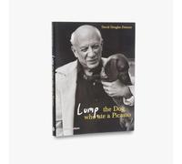 David Douglas Duncan Lump: The Dog who ate a Picasso (Copertina rigida)