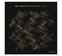 Lumpert Igor & Innertextures - With Innertextures: Eleven