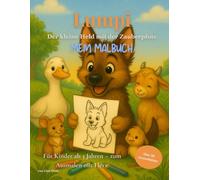 Lumpi - Der kleine Held mit der Zauberpfote - Mein Malbuch: für Kinder ab 3 Jahren - Tiere: Kreative Ausmalbilder mit liebevoller Geschichten
