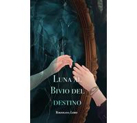 Luna al bivio del Destino