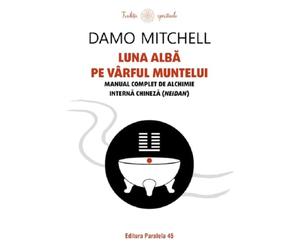 Luna alba pe varful muntelui - Damo Mitchell, Traditii spirituale, Editie in limba romana
