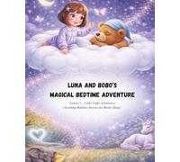 Luna and Bobo’s Magical Bedtime Adventures - Volume 2: Calm Night Adventures (Soothing Bedtime Stories for Better Sleep)