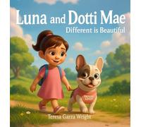LUNA AND DOTTI MAE, Different is Beautiful