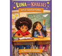 Luna and Khalia's Wild Adventures: Inspired by real-life sisterhood