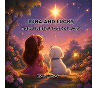 LUNA AND LUCKY: THE LITTLE STAR THAT GOT AWAY